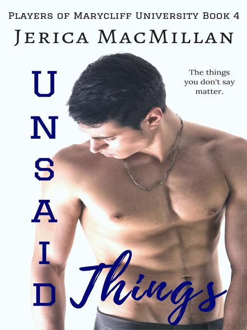 Title details for Unsaid Things by Jerica MacMillan - Available